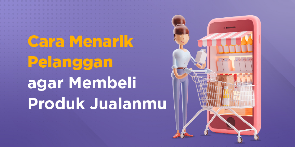 cara merayu customer agar membeli produk kita